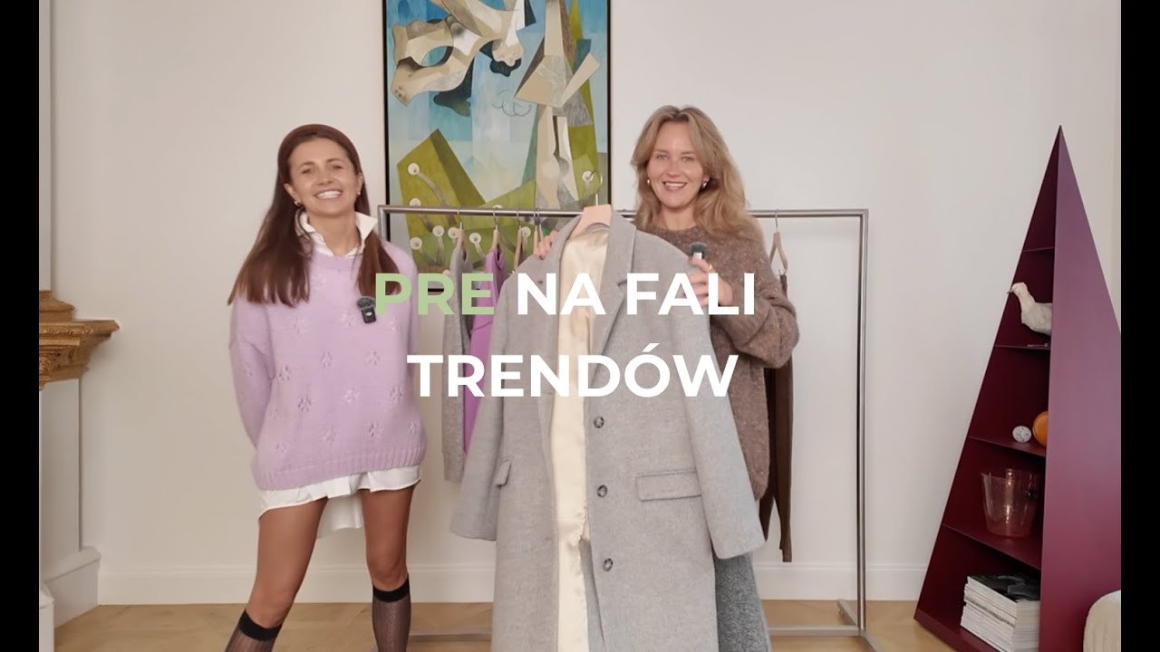 PRE na fali trend&oacute;w I Zobacz najnowsze trendy, poznaj projekty i kolekcję
