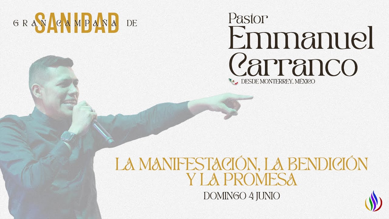 La Manifestación, La Bendición y La Promesa - Pastor Emmanuel Carranco