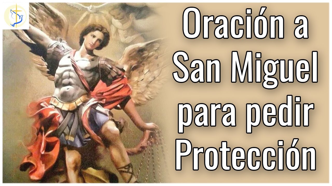 Oraci&oacute;n para abrir los caminos y pedir protecci&oacute;n a San Miguel Arc&aacute;ngel