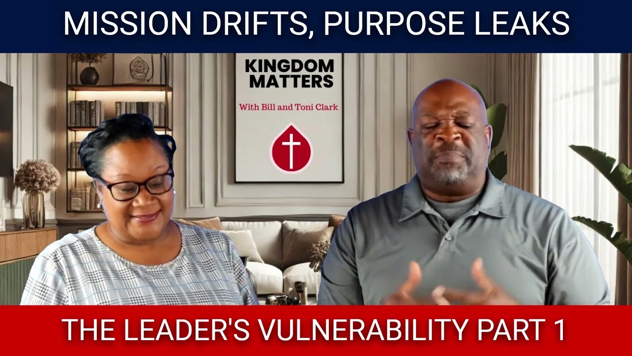 Mission Drifts, Purpose Leaks the leader's vulnerability part 1