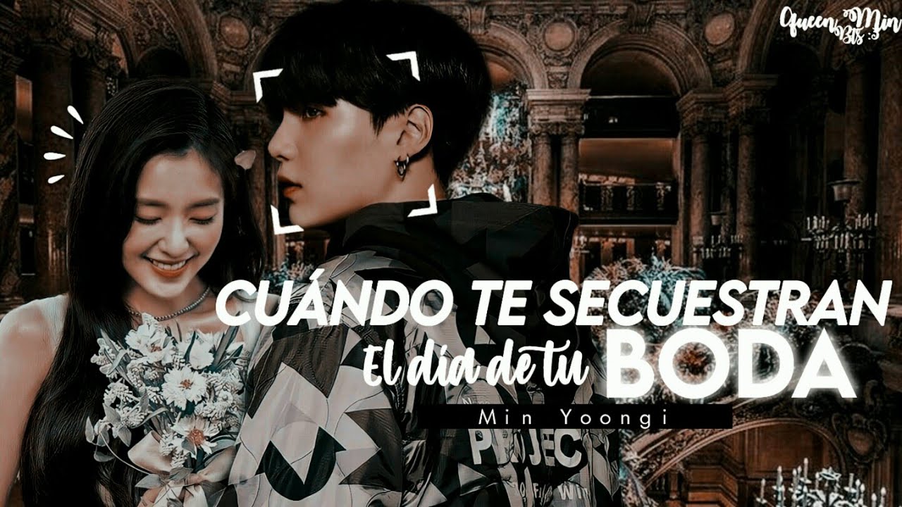 ❝Cuando te secuestran el día de tú  boda❞ || Imagina con Min Yoongi|| ⌦ Cap.Único🎬