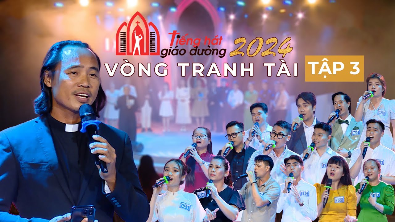 Tập 3 Vòng Tranh Tài - Tiếng Hát Giáo Đường Mùa III - 2024
