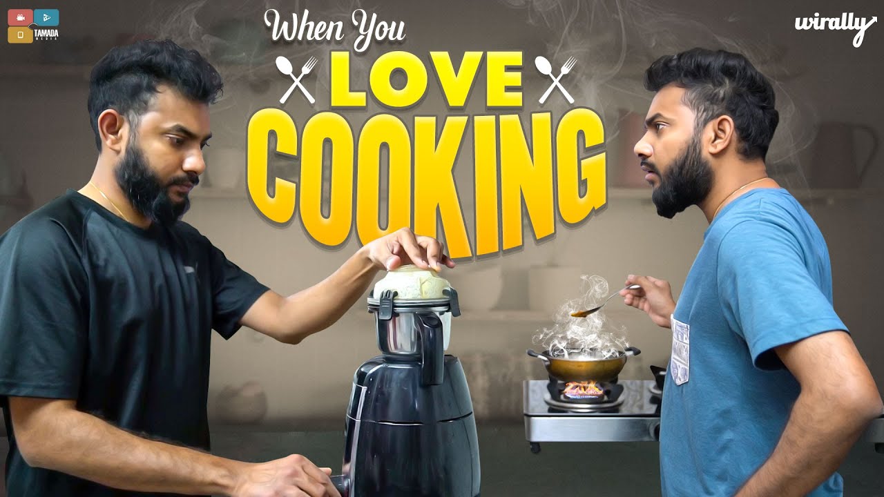 When you Love Cooking | Wirally Originals | Tamada Media