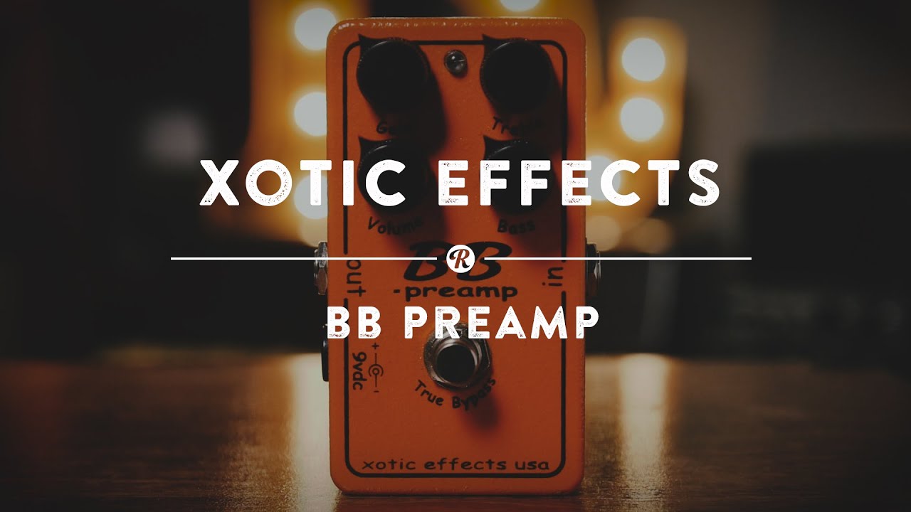Xotic BB Preamp | Reverb Demo Video