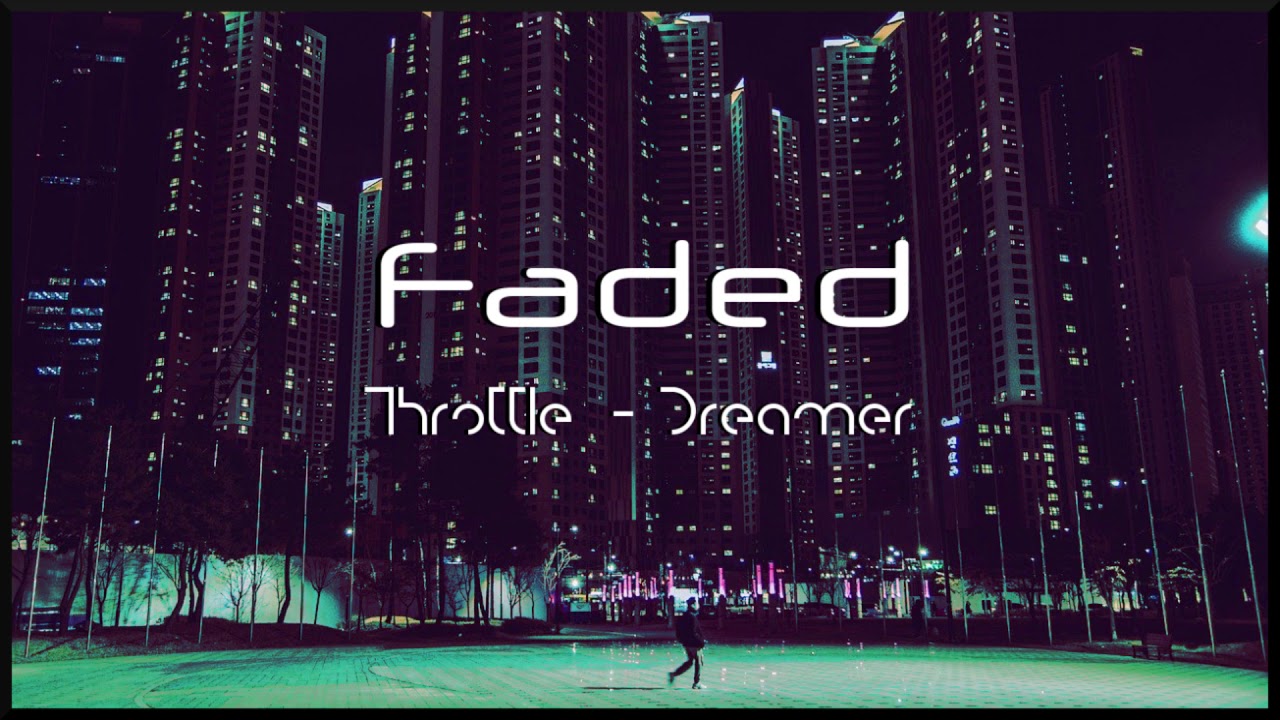 [Slowed Down] Throttle - Dreamer