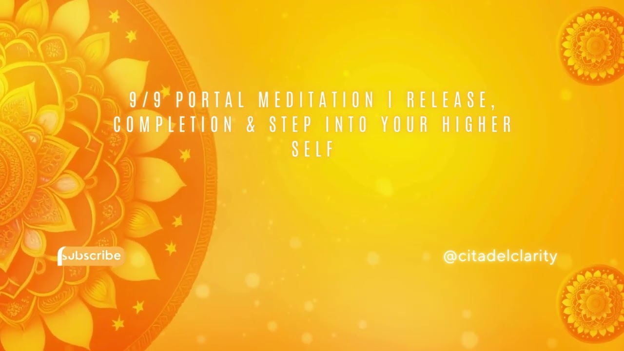 9/9 Portal Meditation | Release, Completion & Step Into Your Higher Self