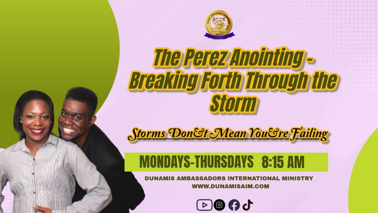 The Perez Anointing – Breaking Forth Through the Storm