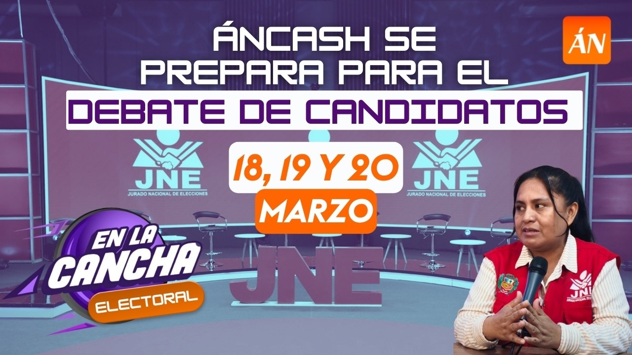 Voto Informado Áncash: Debate de Candidatos será del 18 al 20 de marzo