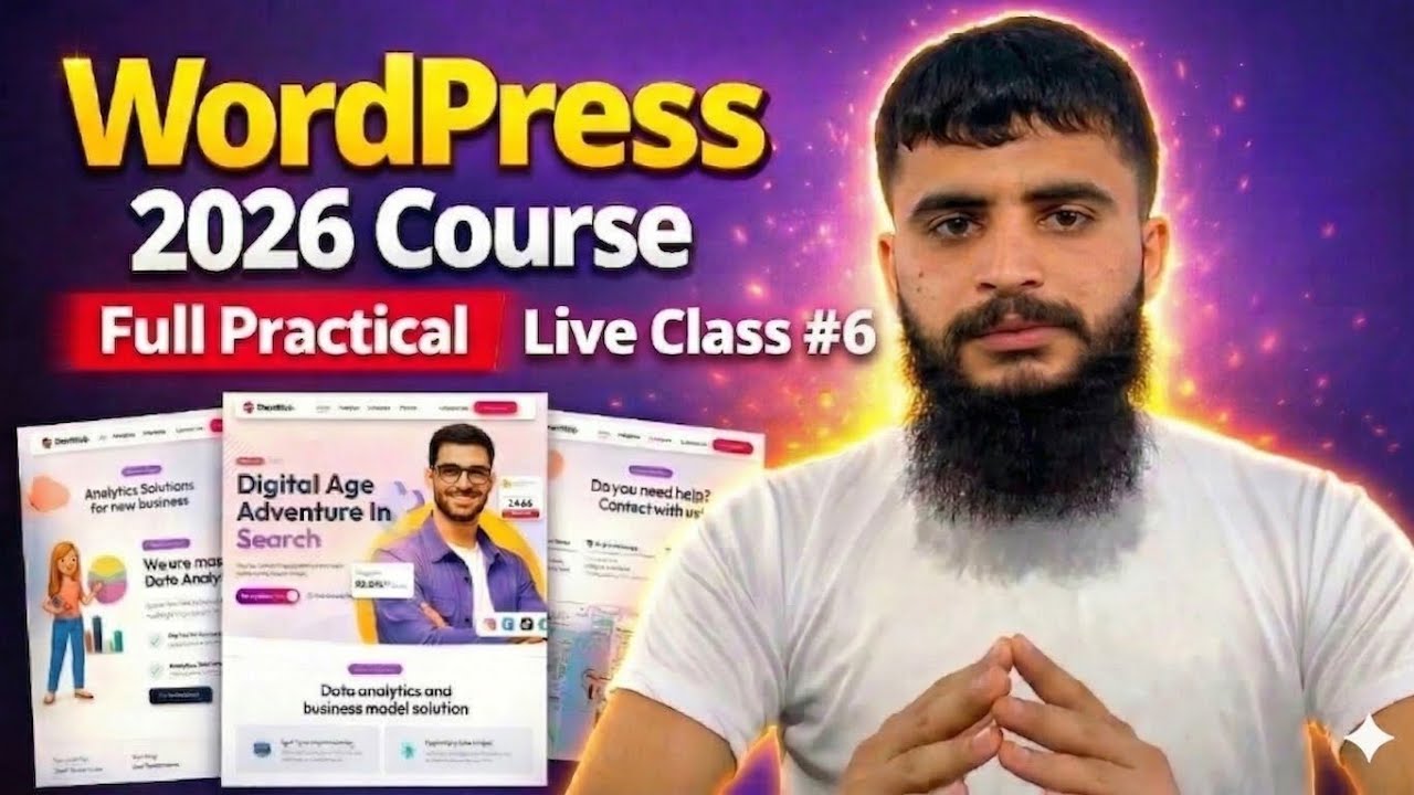 WordPress Website Designing  Live Class #6 | With Zakria Rajput