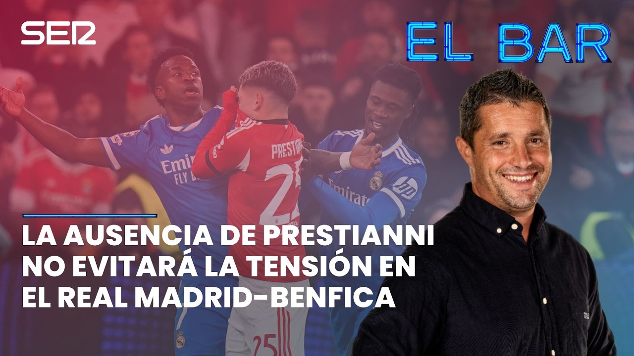 📺⚽️ LA AUSENCIA DE PRESTIANNI NO EVITARÁ LA TENSIÓN EN EL REAL MADRID-BENFICA | EL BAR 204