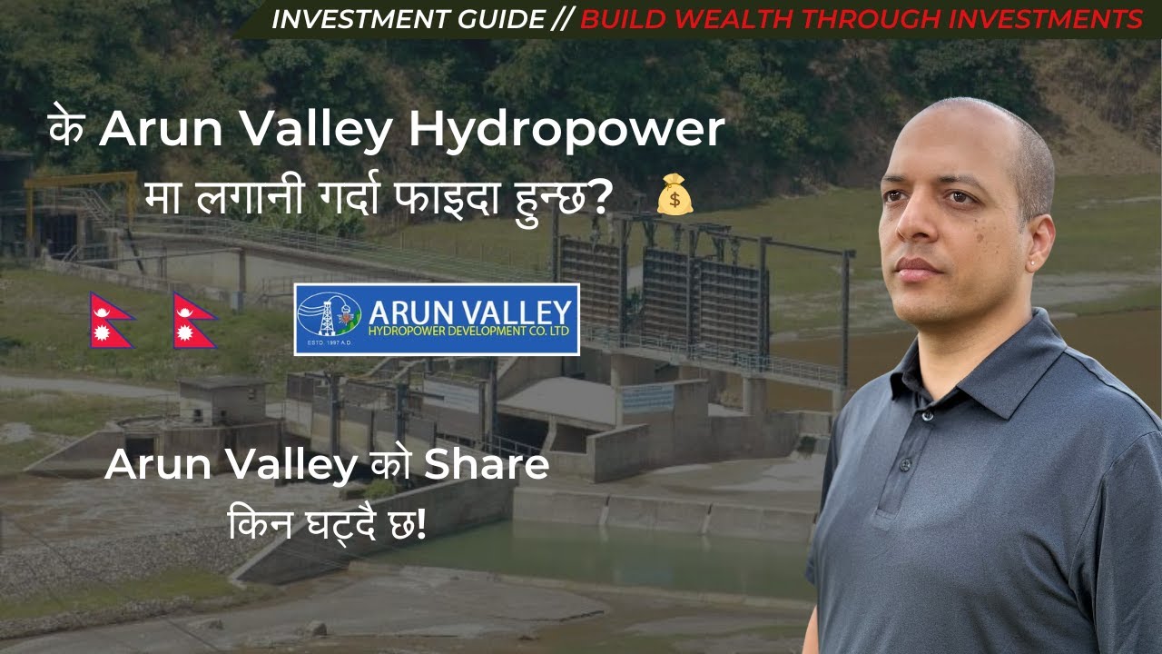 Arun Valley Hydropower को Share कहिले किन्दा ठीक हुन्छ? NEPSE मा अब पैसा नडुबाउने तरिका के हो?