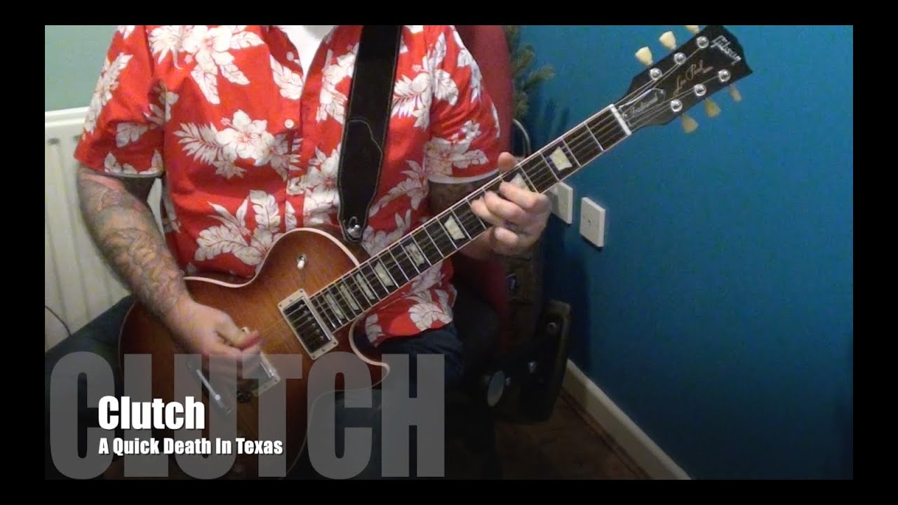 Clutch  -  A Quick Death In Texas  -  Guitar Cover