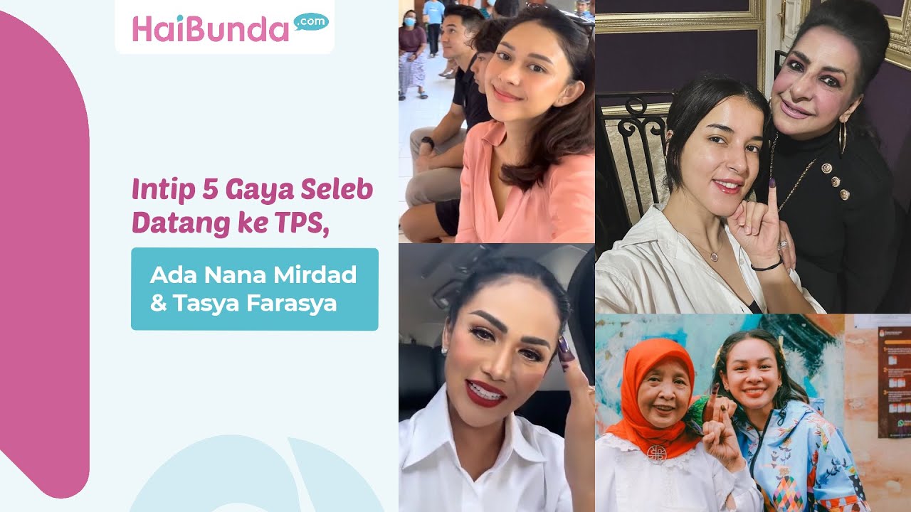 Intip 5 Gaya Seleb Datang ke TPS, Ada Nana Mirdad & Tasya Farasya