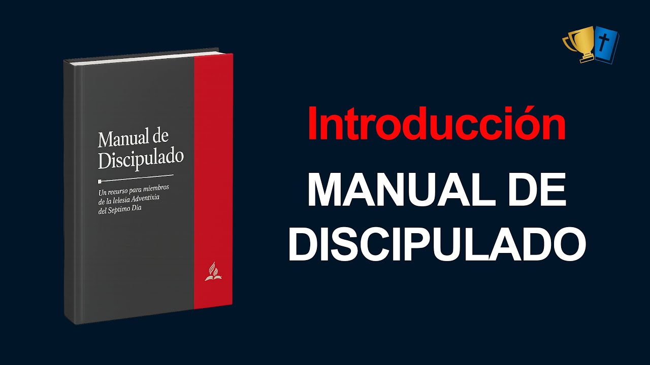 Introducci&oacute;n al libro: Manual de Discipulado. #discipulado #adventista