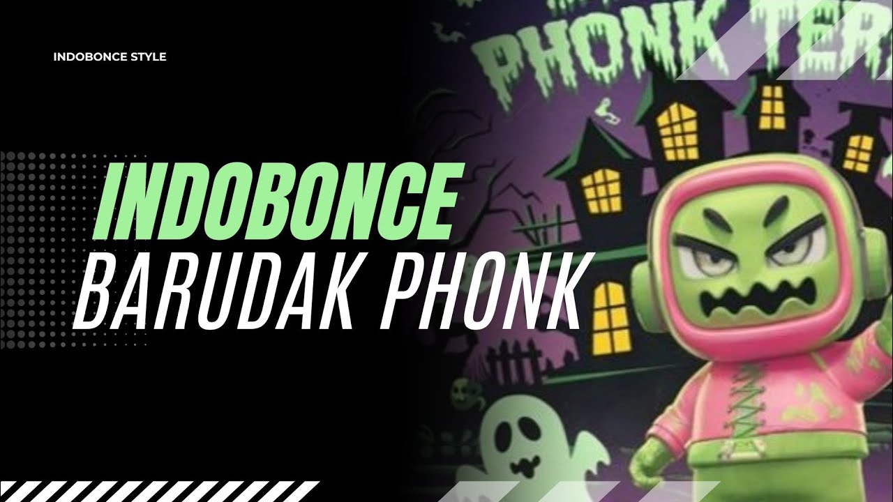 INDOBOUNCE [ BARUDAK PHONK TEROR ] YG KALIAN CARI