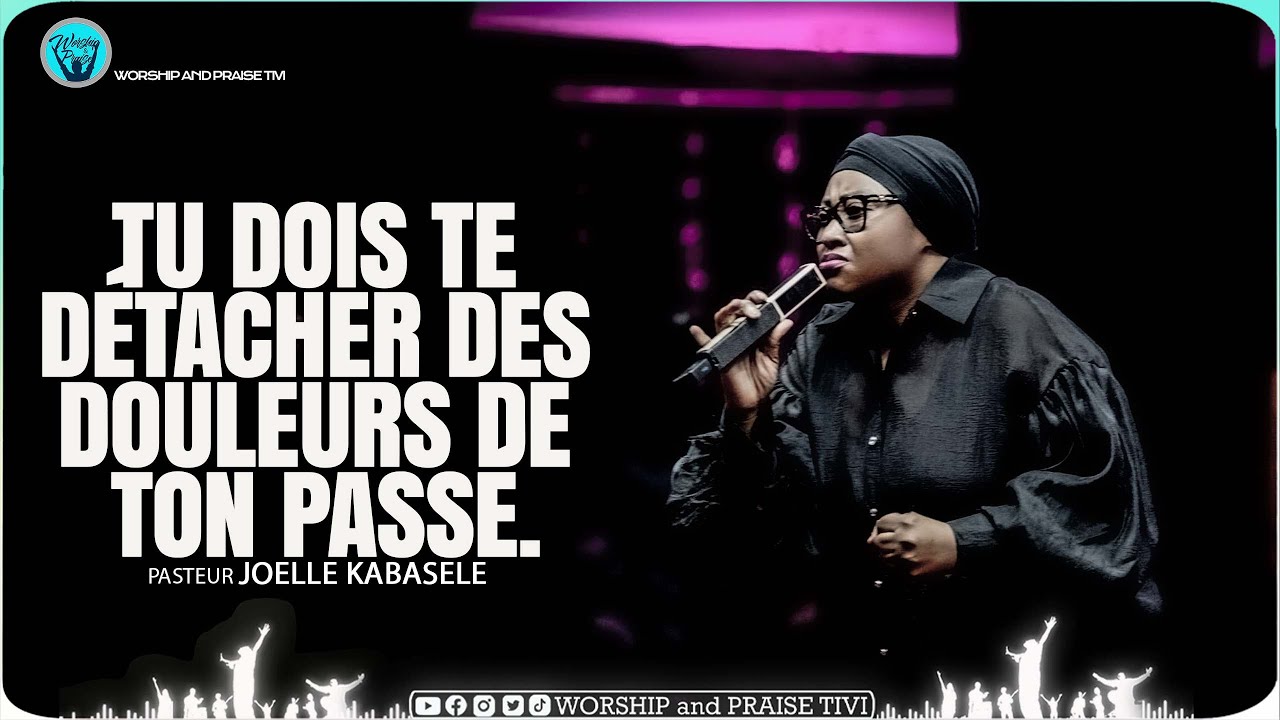 Pasteur Joelle Kabasele ► Tu dois te détacher des douleurs de ton passé
