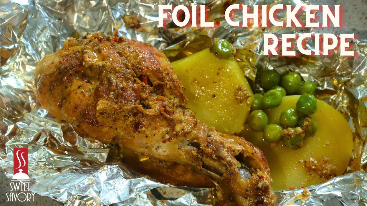 Foil Chicken Recipe | How To Make Foil Chicken | Easy foil packet chicken | Baked Chicken Recipe