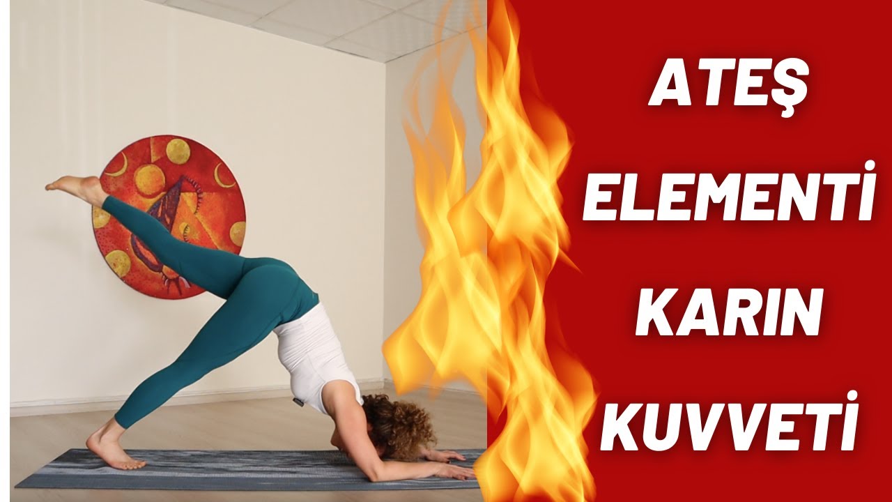 ATEŞ ELEMENTİ 🔥 KARIN KUVVETİ 🔥 21 G&Uuml;N  🔥 HER SEVİYE YOGA
