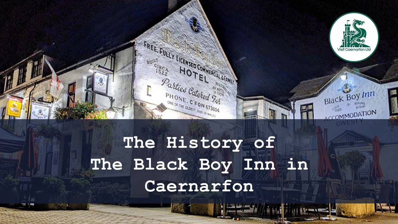 The History of The Black Boy Inn in Caernarfon - www.visitcaernarfon.co.uk