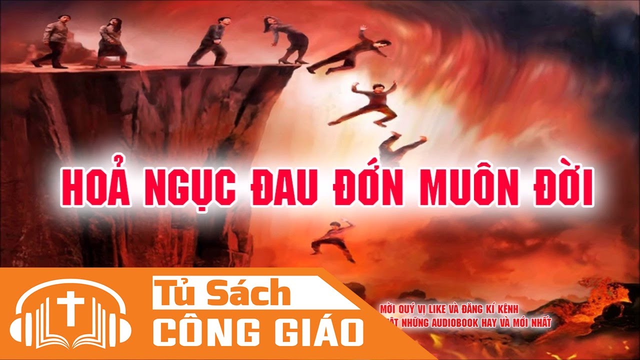 Hỏa Ngục Đau Đớn Muôn Đời - 17 Điều Cần Biết Về Hỏa Ngục