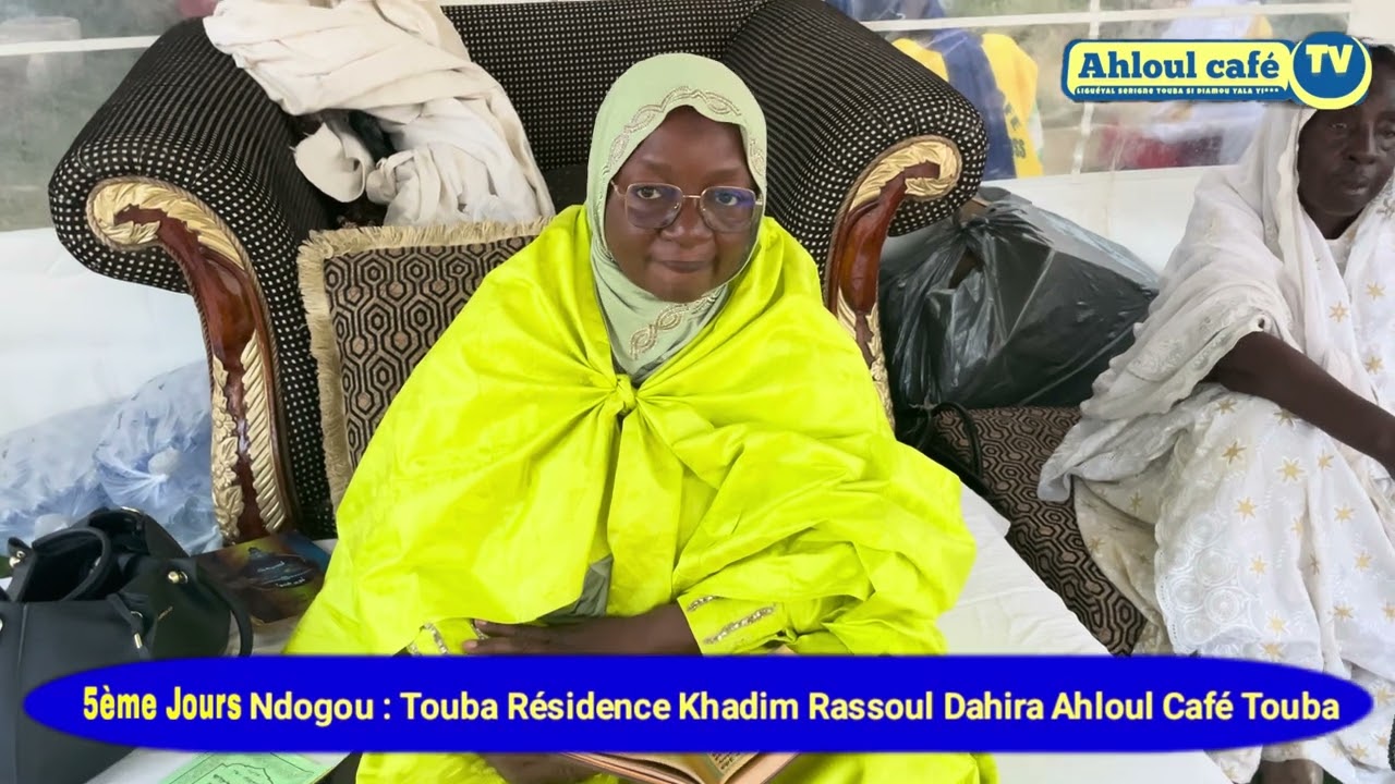 Ahloul Café Tv Ndogou Touba Résidence Khadim Rassoul Dahira Ahloul Café Touba Sokhna Mame Isseu Mb