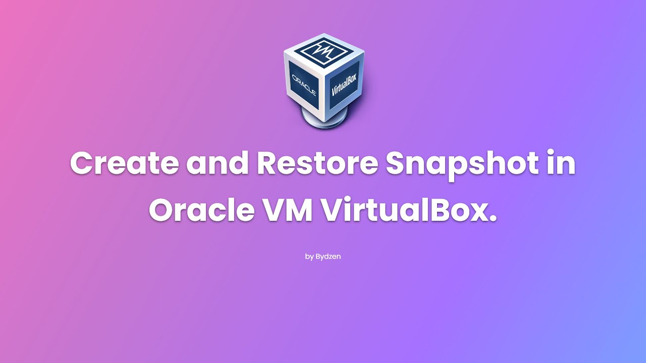 Create and Restore Snapshot in Oracle VM VirtualBox
