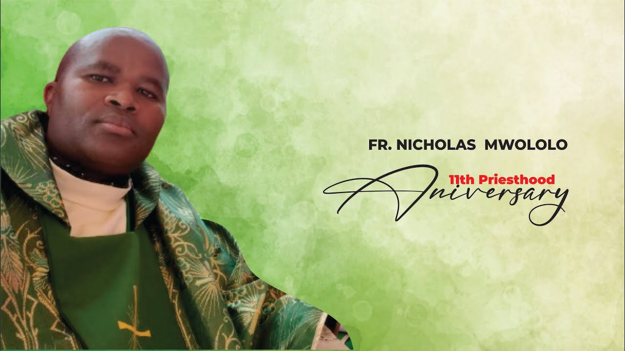 FR.MWOLOLO 11TH PRIESTHOOD ANNIVERSARY