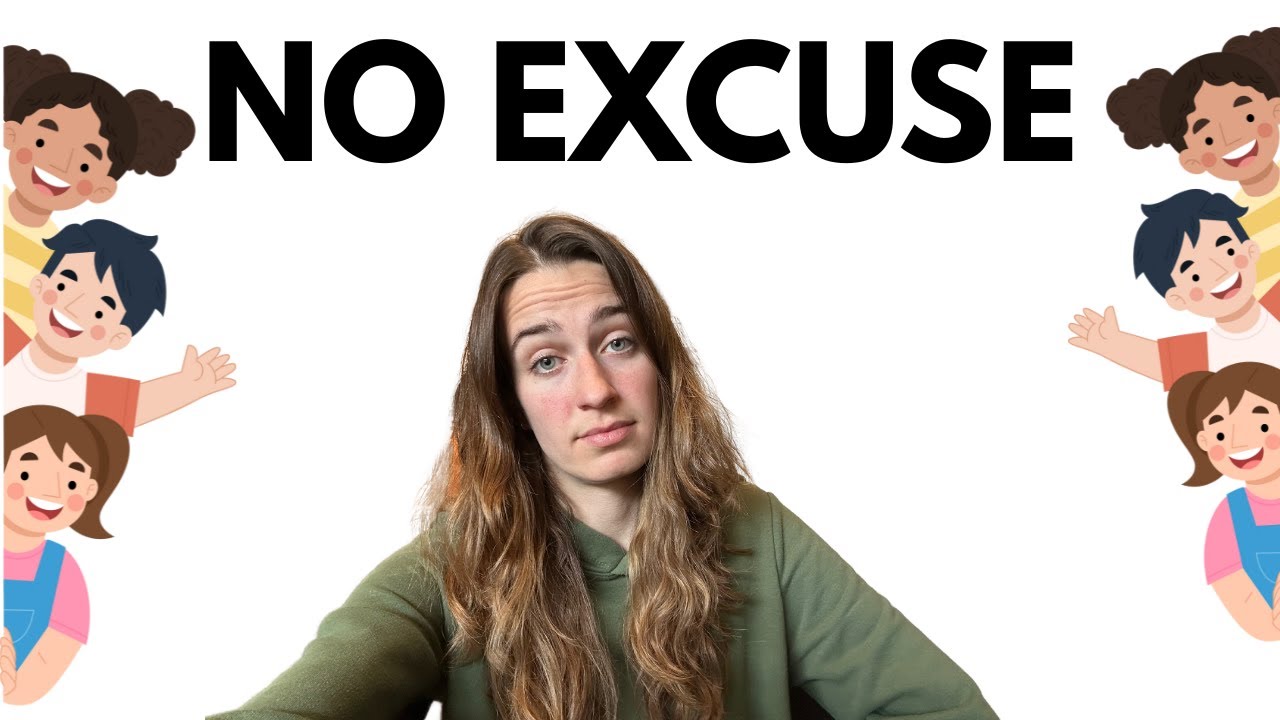 Your KIDS Aren't Your Excuse