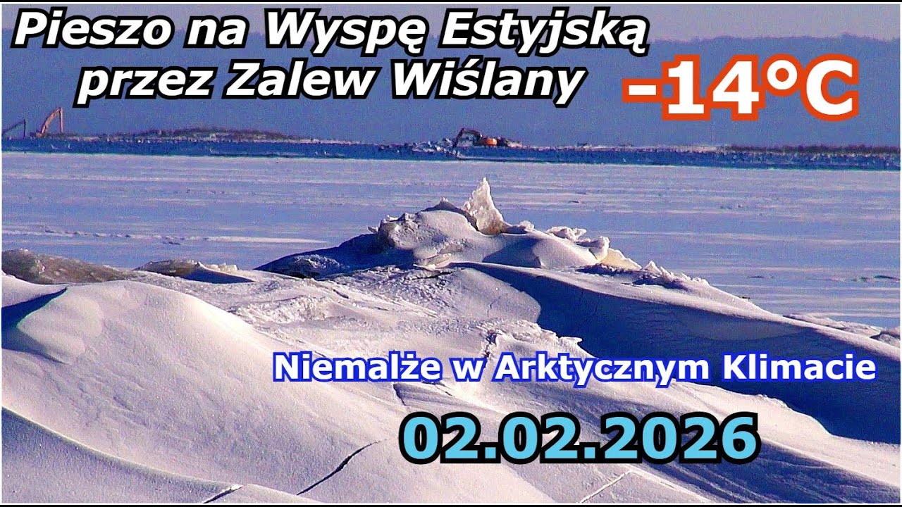 Pieszo przez Zalew Wiślany na Wyspę Estyjską -02.02.2026
