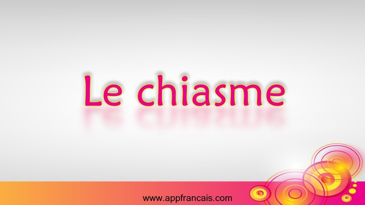 Les figures d'opposition - Le chiasme