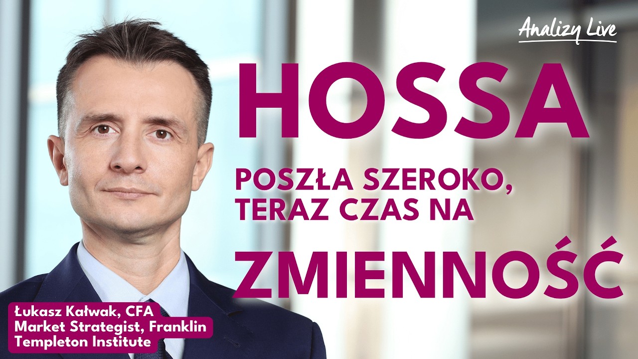 Silna hossa&hellip; a zmienność za progiem? Łukasz Kałwak z Franklin Templeton Institute | Analizy LIVE