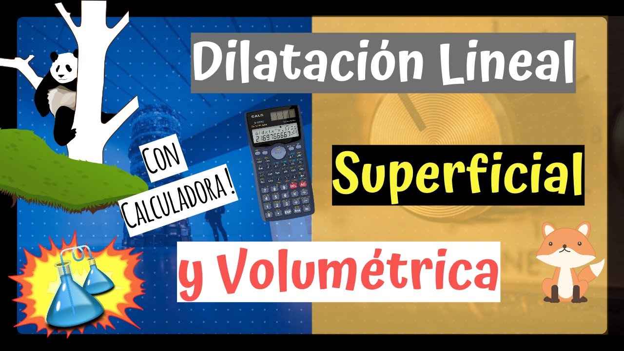 DILATACIÓN LINEAL, SUPERFICIAL Y VOLUMÉTRICA 😀🚀[Explicación y Problemas] 🌎 con CALCULADORA!!
