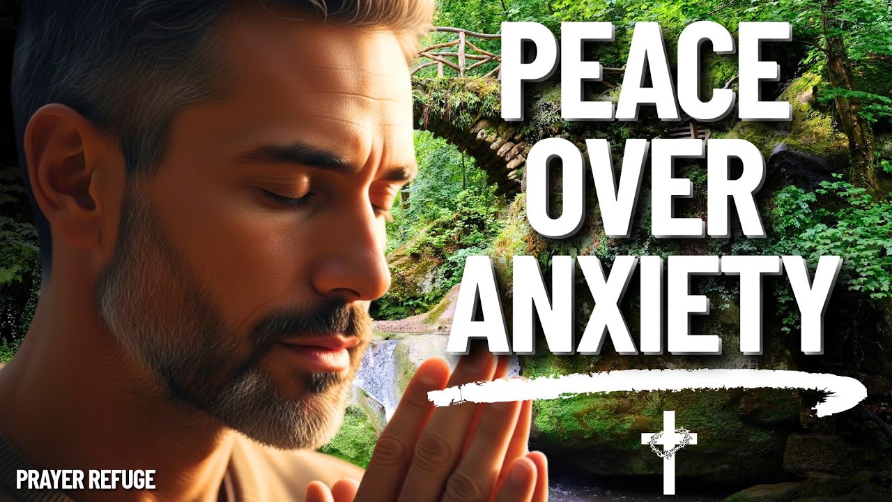 Morning Prayer for Inner Peace, Strength and Victory Over Anxiety | Philippians 4:6-7