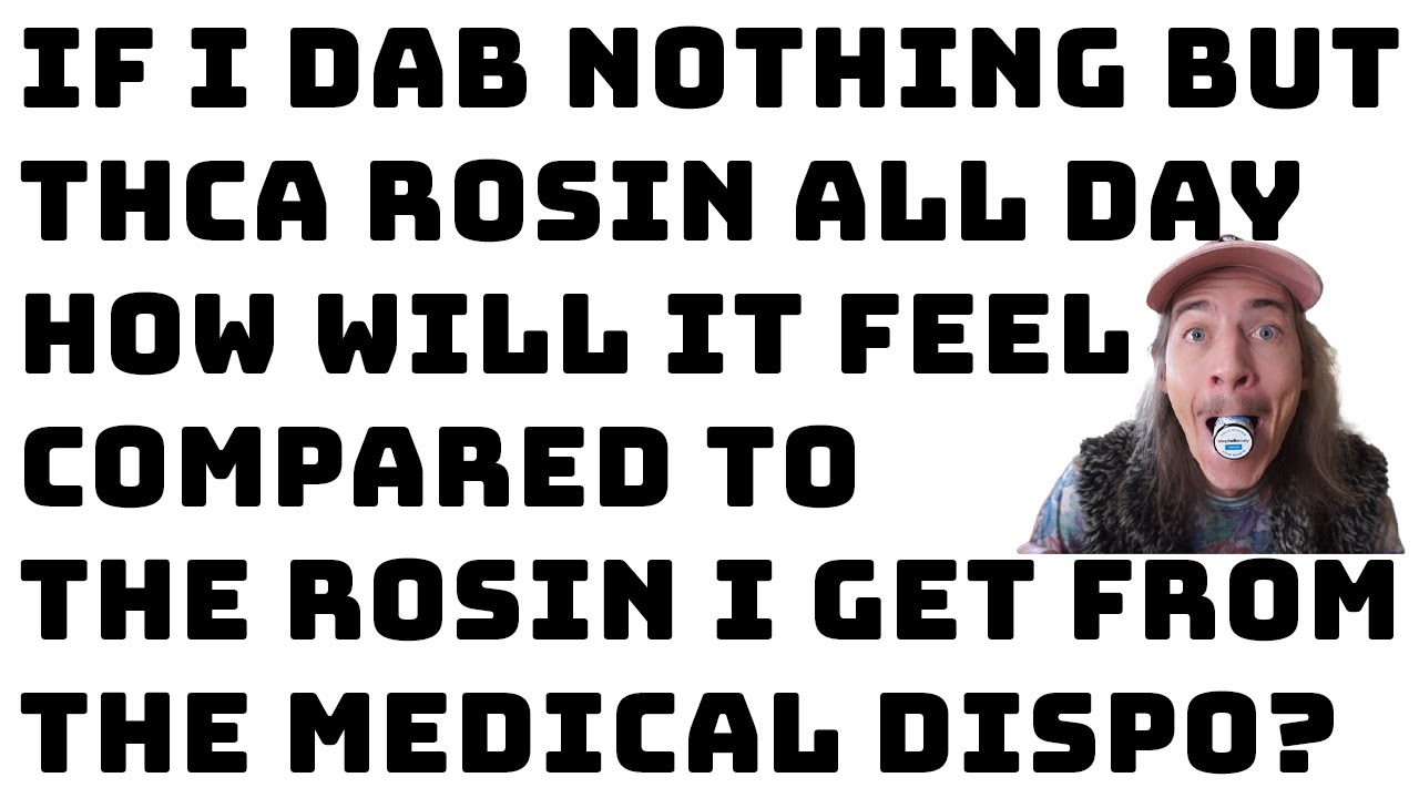 I spent 24 hours dabbing THCa rosin ONLY