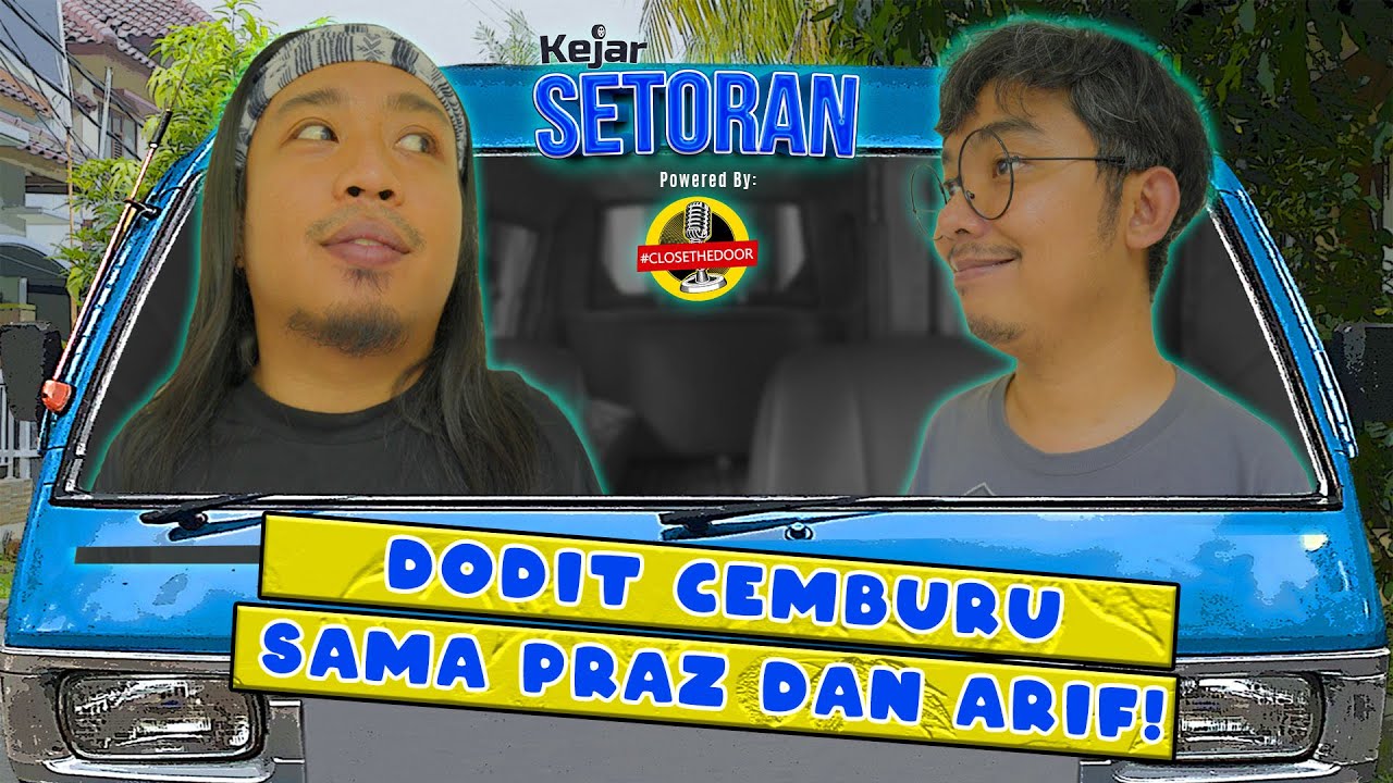 KEJAR SETORAN - NOSTALGIA SUCI BERSAMA DODIT!!