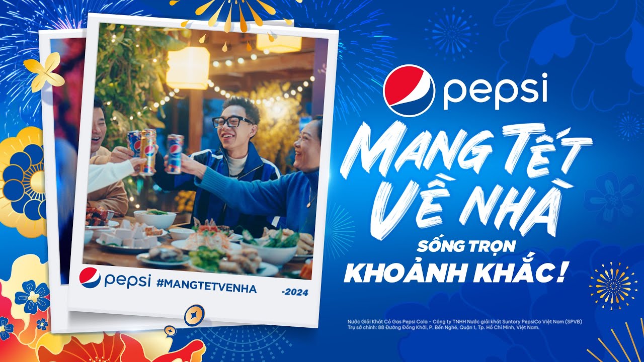 PEPSI MANG TẾT VỀ NHÀ - SỐNG TRỌN KHOẢNH KHẮC