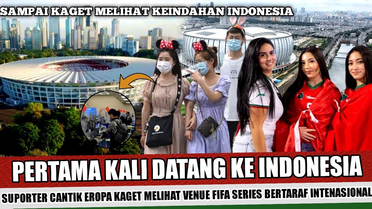 MENGEJUTKAN~SUPORTER EROPA KAGET MELIHAT STADION GELORA BUNG KARNO DAN JAKARTA INTERNASIONAL STADIUM