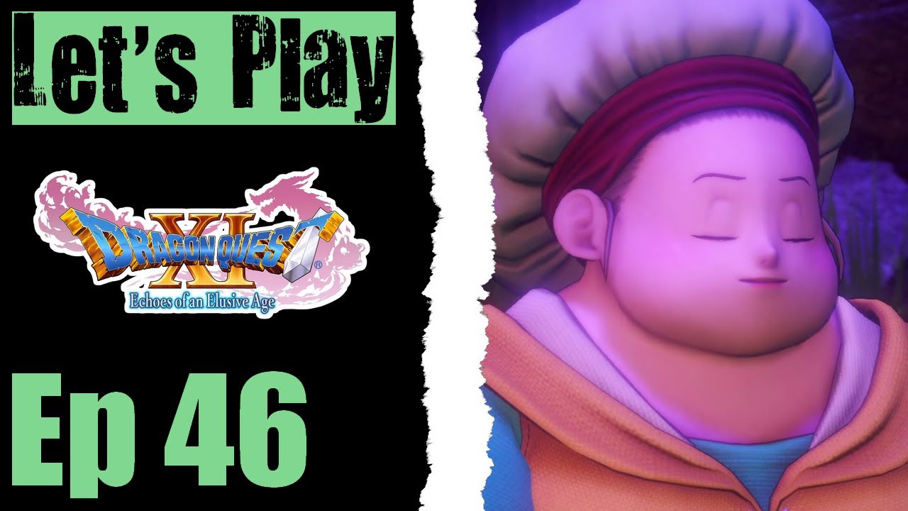 Let's Play Dragon Quest XI - 46 Hi Mom