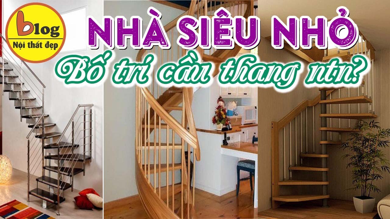 Kinh nghiệp thiết kế cầu thang cho nhà nhỏ theo khoa học hợp phong thủy