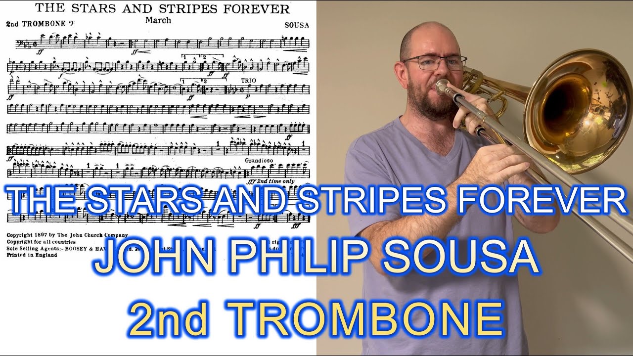 The Stars and Stripes Forever - John Philip Sousa (2nd Trombone)