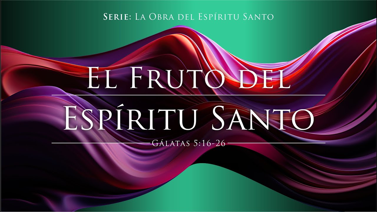 El Fruto Del Espíritu Santo  |  Domingo 06/16/24 - 12PM