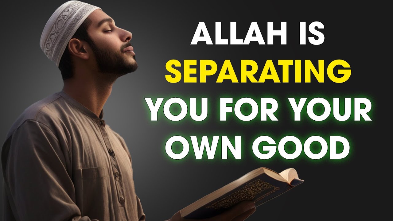 Feeling Disconnected From LOVED Ones - Here&rsquo;s Why ALLAH Might Be Creating DISTANCE | ISLAM WORLD