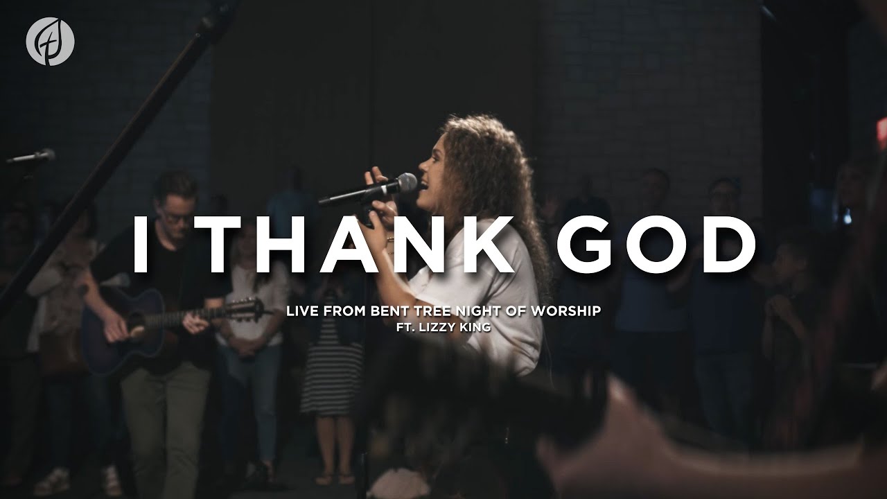I Thank God (Acoustic) | Bent Tree Worship LIVE | Worship Night in The Chapel