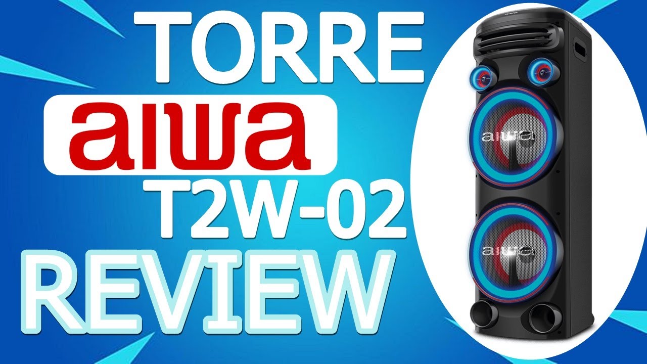 UNBOXING E REVIEW TORRE DE SOM AIWA T2W-02 - POTÊNCIA E ILUMINAÇÃO DE FESTA