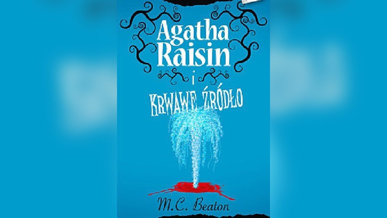 Agatha Raisin i krwawe źr&oacute;dło by M.C. Beaton (Agatha Raisin #7) | Pełny Audiobooki