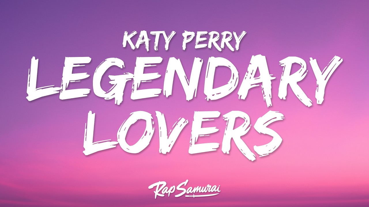 Katy Perry - Legendary Lovers (Lyrics)