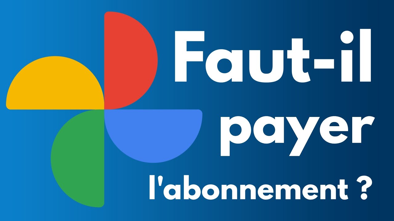 GOOGLE PHOTOS : faut-il payer l'abonnement ? - Mon analyse