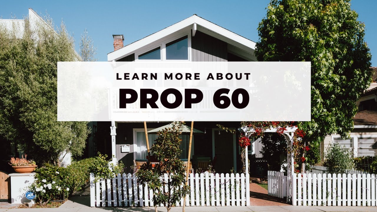 Prop 60  Prop 60/90  Using Prop 60 and 90 to Transfer Your Property Tax Base