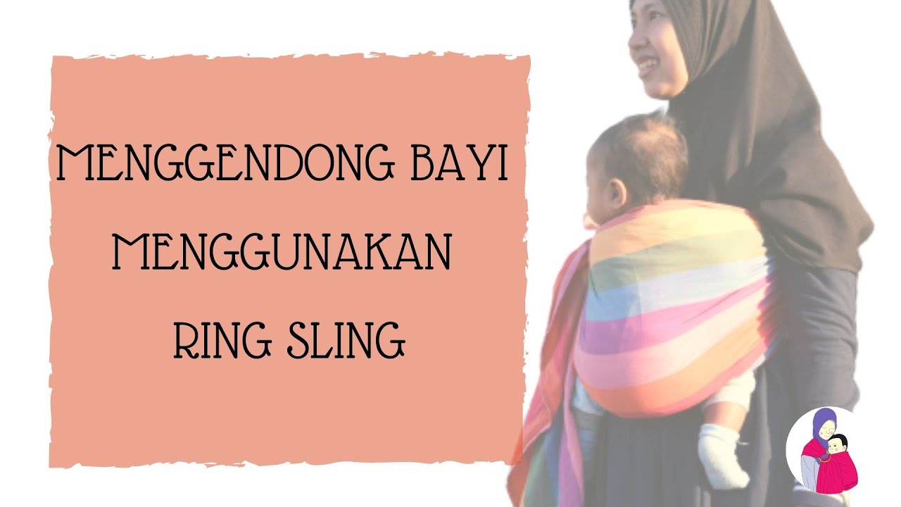 Cara Menggendong  dengan Ring Sling