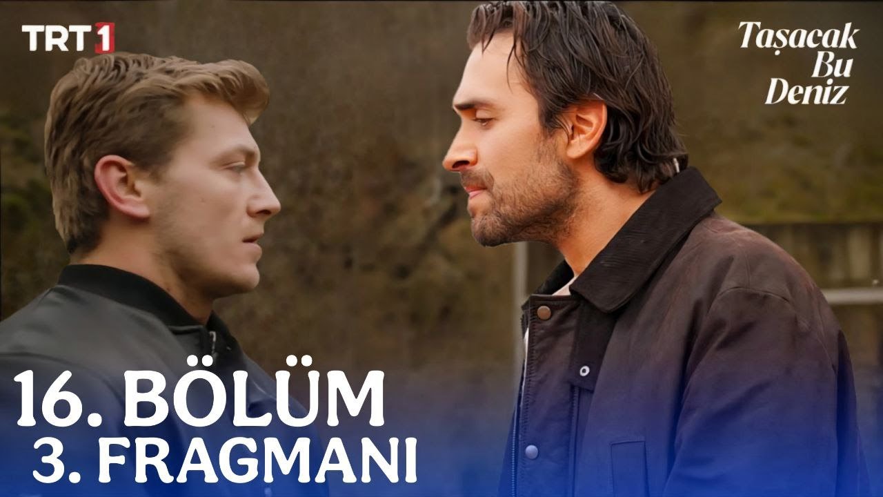Taşacak Bu Deniz 16. Bölüm 3. Fragmanı